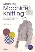 Mastering Machine Knitting