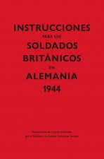 Instrucciones para los soldados britçnicos en Alemania, 1944