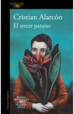 El tercer paraiso: Premio Alfaguara de novela 2022