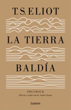 La Tierra Baldía (Edición Especial del Centenario) / The Waste Land (100 Anniver Sary Edition)