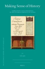 Making Sense of History: Narrativity and Literariness in the Ottoman Chronicle of Naʿīmā