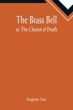 Brass Bell; or, The Chariot of Death