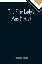 Fine Lady's Airs (1709)