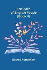 Arte of English Poesie (Book -I)