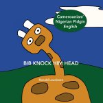 Bib Knock Him Head