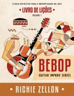Bebop Guitar Improv Series VOL 1- Livro de Licoes