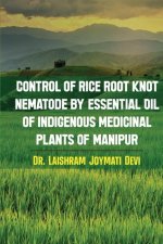 Control of rice root knot nematode by Essential oil of indigenous medicinal plants of Manipur