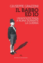 babbo ed io. Un’adolescenza a Roma durante la guerra