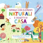 Dipingo con elementi naturali e oggetti di casa. Crea con sassi, frutta, foglie, piume, stuzzicadenti, mollette, spugne… e tanto altro!