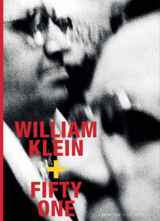 William Klein + Fifty One