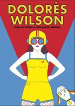 Dolorès Wilson - Cinq aventures d'une super-héroine