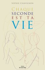 Chaque seconde est ta vie