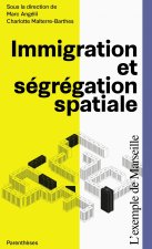 Immigration et ségrégation spatiale - L'exemple de Marseille