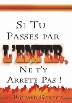 Si tu passes par l'enfer ne t'y arrête pas!
