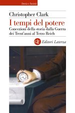 tempi del potere. Concezioni della storia dalla Guerra dei Trent’anni al Terzo Reich
