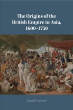 Origins of the British Empire in Asia, 1600-1750