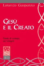 Gesù e il creato. Parole di ecologia nei Vangeli