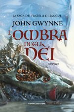ombra degli dèi. La saga dei Fratelli di Sangue