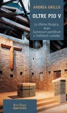 Oltre Pio V. La riforma liturgica, dopo Summorum pontificum e Traditionis custodes