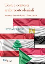 Testi e contesti arabi postcoloniali. Identità e alterità in Egitto, Libano, Sudan