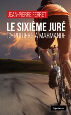 Le Sixieme Jure - De Poitiers A Marmande