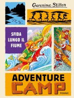 Sfida lungo il fiume. Adventure camp