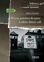 Proszę państwa do gazu. Ludzie, którzy szli. Lektura z opracowaniem