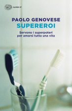 Supereroi. Servono i superpoteri per amarsi tutta una vita