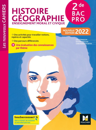 Les nouveaux cahiers - HISTOIRE-GEOGRAPHIE-EMC 2de Bac Pro - Éd. 2022 - Livre élève