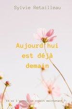 Aujourd'hui est déjà demain