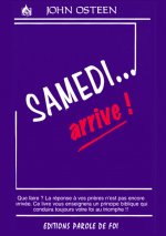 Samedi... arrive!