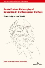 Paulo Freire's Philosophy of Education in Contemporary Context