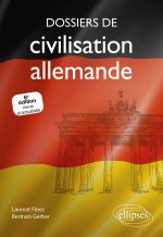 Dossiers de civilisation allemande. 6e édition revue et actualisée