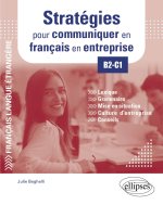 FLE (Français langue étrangère). Stratégies pour communiquer en français en entreprise. B2-C1