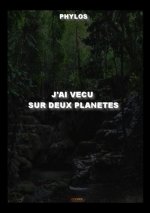 J'ai vécu sur deux planètes