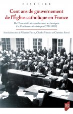 Cent ans de gouvernement de l'Église catholique en France