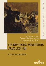 Les discours meurtriers aujourd'hui; Colloque de Cerisy