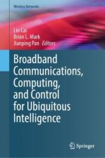 Broadband Communications, Computing, and Control for Ubiquitous Intelligence