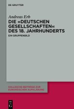 Die Deutschen Gesellschaften des 18. Jahrhunderts