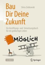 Bau Dir Deine Zukunft