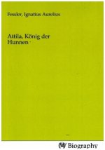 Attila, König der Hunnen