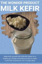 The wonder product milk kefir