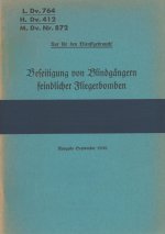 L.Dv. 764, H.Dv. 412, M.Dv.Nr. 872 Beseitigung von Blindgängern feindlicher Fliegerbomben