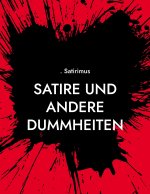 Satire und andere Dummheiten