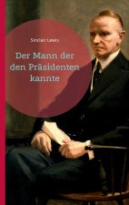Mann der den Prasidenten kannte