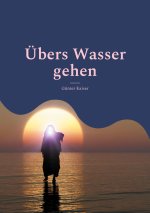 UEbers Wasser gehen