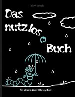 NUTZLOSE BUCH - Das absurde Beschaftigungsbuch