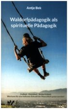 Waldorfpadagogik als spirituelle Padagogik