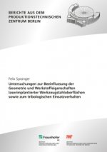 Untersuchungen zur Beeinflussung der Geometrie und Werkstoffeigenschaften laserimplantierter Werkzeugstahloberflächen sowie zum tribologischen Einsatz