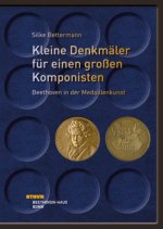 Kleine Denkmäler für einen großen Komponisten - Beethoven in der Medaillenkunst